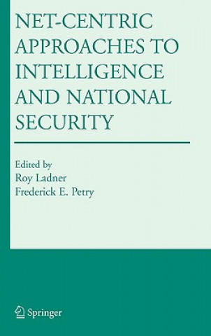 Kniha Net-Centric Approaches to Intelligence and National Security Roy Ladner