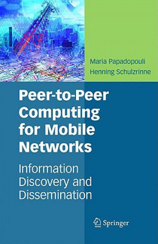 Könyv Peer-to-Peer Computing for Mobile Networks Maria Papadopouli