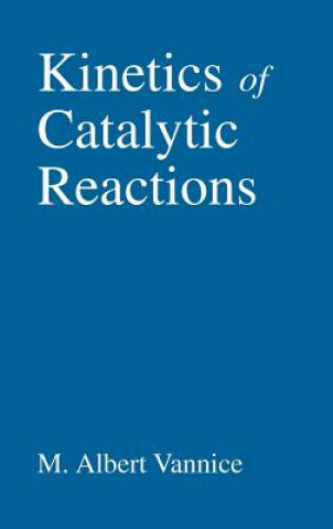 Buch Kinetics of Catalytic Reactions M. A. Vannice