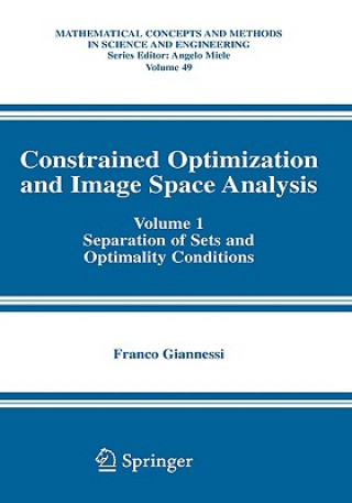 Könyv Constrained Optimization and Image Space Analysis Franco Giannessi