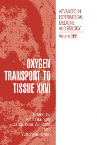 Knjiga Oxygen Transport to Tissue XXVI Paul Okunieff