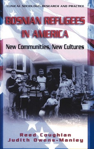 Knjiga Bosnian Refugees in America Reed Coughlan