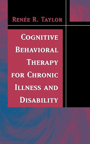 Carte Cognitive Behavioral Therapy for Chronic Illness and Disability R. R. Taylor