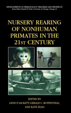 Книга Nursery Rearing of Nonhuman Primates in the 21st Century Gene P. Sackett