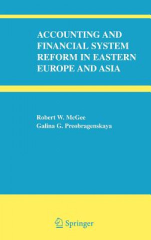Könyv Accounting and Financial System Reform in Eastern Europe and Asia Robert W. McGee