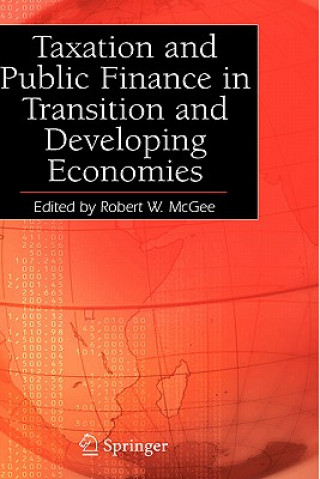 Kniha Taxation and Public Finance in Transition and Developing Economies Robert W. McGee
