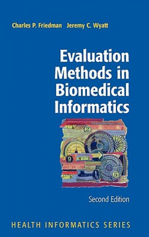 Carte Evaluation Methods in Biomedical Informatics Charles P. Friedman