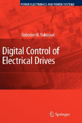 Carte Digital Control of Electrical Drives Slobodan N. Vukosavic