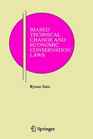Книга Biased Technical Change and Economic Conservation Laws Ryuzo Sato