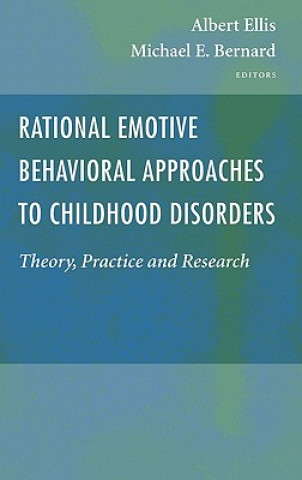Carte Rational Emotive Behavioral Approaches to Childhood Disorders A. Ellis