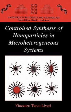 Carte Controlled Synthesis of Nanoparticles in Microheterogeneous Systems Vincenzo Turco Liveri