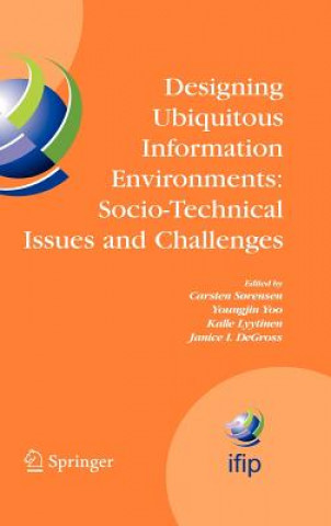 Kniha Designing Ubiquitous Information Environments: Socio-Technical Issues and Challenges Carsten S