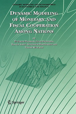Könyv Dynamic Modeling of Monetary and Fiscal Cooperation Among Nations Joseph E. J. K Plasmans
