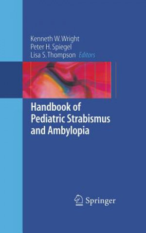 Kniha Handbook of Pediatric Strabismus and Amblyopia Kenneth W. Wright
