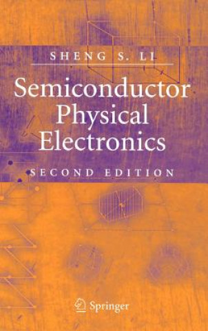 Książka Semiconductor Physical Electronics Sheng Li