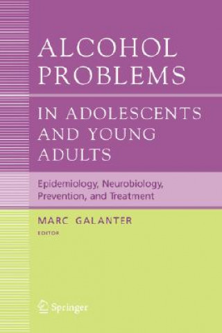 Libro Alcohol Problems in Adolescents and Young Adults Marc Galanter