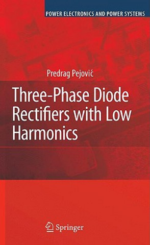 Kniha Three-Phase Diode Rectifiers with Low Harmonics Predrag Pejovic