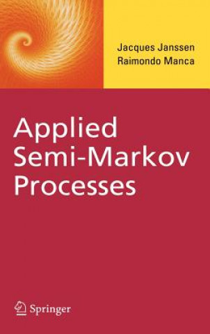 Könyv Applied Semi-Markov Processes Jacques Janssen
