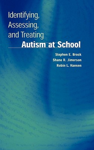 Carte Identifying, Assessing, and Treating Autism at School S. E. Brock