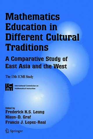 Kniha Mathematics Education in Different Cultural Traditions- A Comparative Study of East Asia and the West F. K. Leung