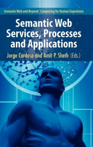 Carte Semantic Web Services, Processes and Applications Jorge Cardoso
