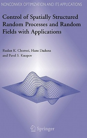 Könyv Control of Spatially Structured Random Processes and Random Fields with Applications R. K. Chornei