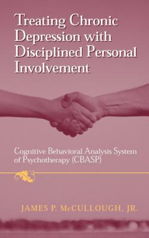 Книга Treating Chronic Depression with Disciplined Personal Involvement James P. McCullough