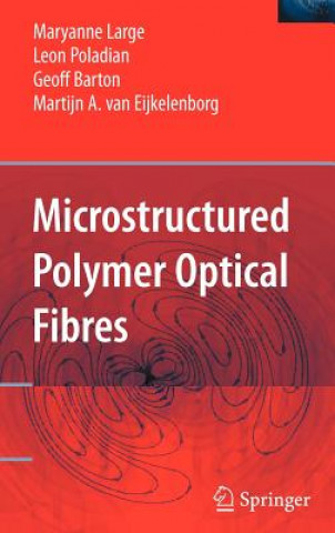 Knjiga Microstructured Polymer Optical Fibres Maryanne Large