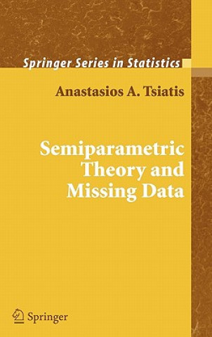 Kniha Semiparametric Theory and Missing Data Anastasios A. Tsiatis