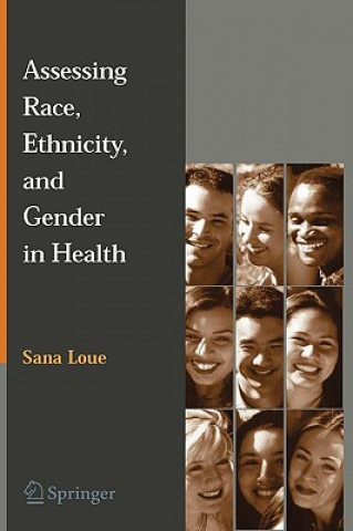 Book Assessing Race, Ethnicity and Gender in Health Sana Loue