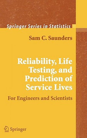 Carte Reliability, Life Testing and the Prediction of Service Lives Sam C. Saunders