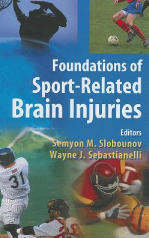 Carte Foundations of Sport-Related Brain Injuries Semyon M. Slobounov