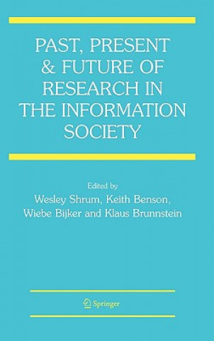 Kniha Past, Present and Future of Research in the Information Society Wesley Shrum