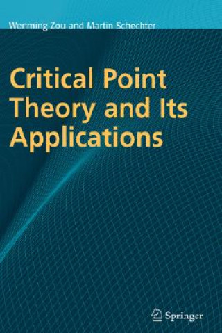 Kniha Critical Point Theory and Its Applications Wenming Zou