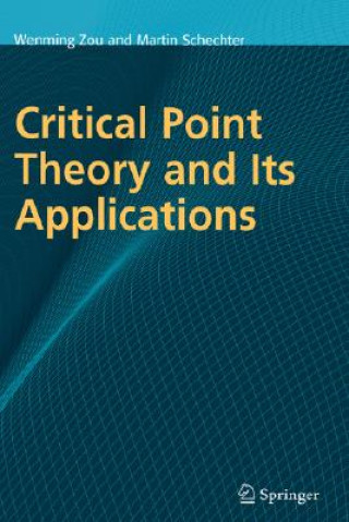 Książka Critical Point Theory and Its Applications Wenming Zou