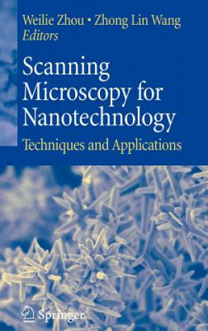 Könyv Scanning Microscopy for Nanotechnology Weilie Zhou
