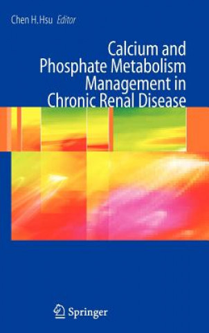 Könyv Calcium and Phosphate Metabolism Management in Chronic Renal Disease Chen H. Hsu