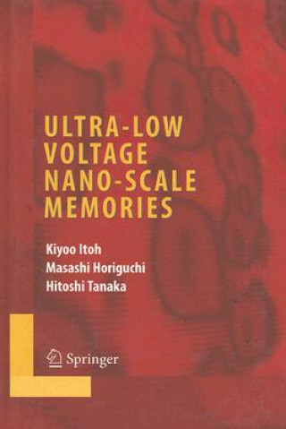 Kniha Ultra-Low Voltage Nano-Scale Memories Kiyoo Itoh