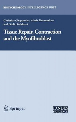 Kniha Tissue Repair, Contraction and the Myofibroblast C. Chaponnier