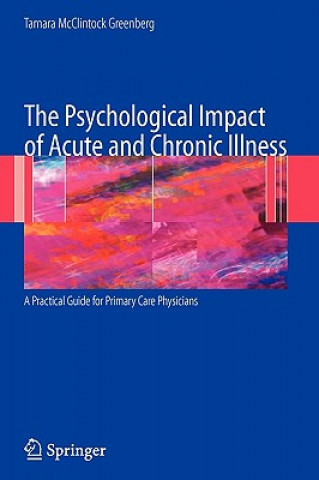 Carte Psychological Impact of Acute and Chronic Illness: A Practical Guide for Primary Care Physicians Tamara McClintock Greenberg