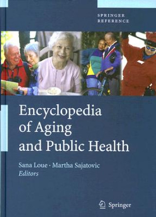 Kniha Encyclopedia of Aging and Public Health Sana Loue