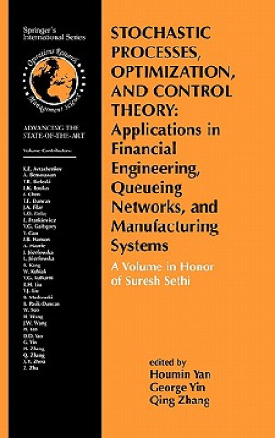 Könyv Stochastic Processes, Optimization, and Control Theory: Applications in Financial Engineering, Queueing Networks, and Manufacturing Systems Houmin Yan