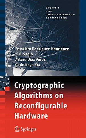 Kniha Cryptographic Algorithms on Reconfigurable Hardware Francisco Rodriguez-Henriquez