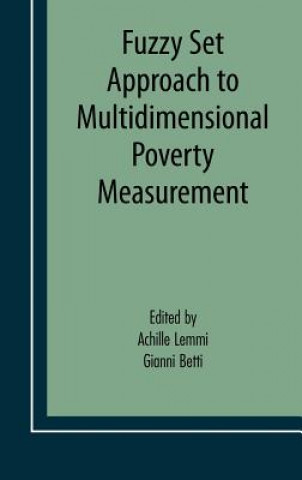 Kniha Fuzzy Set Approach to Multidimensional Poverty Measurement Achille Lemmi