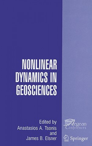 Kniha Nonlinear Dynamics in Geosciences Anastasios A. Tsonis