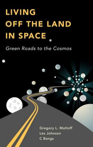 Carte Living Off the Land in Space Gregory L. Matloff