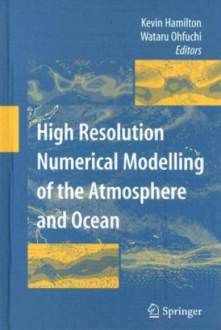 Książka High Resolution Numerical Modelling of the Atmosphere and Ocean Kevin Hamilton