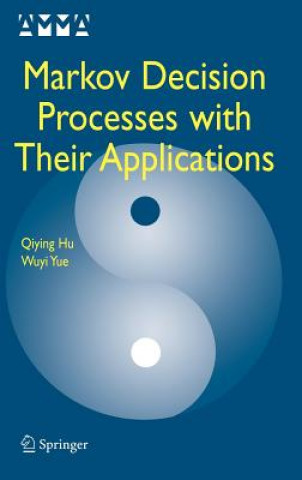 Kniha Markov Decision Processes with Their Applications Qiying Hu