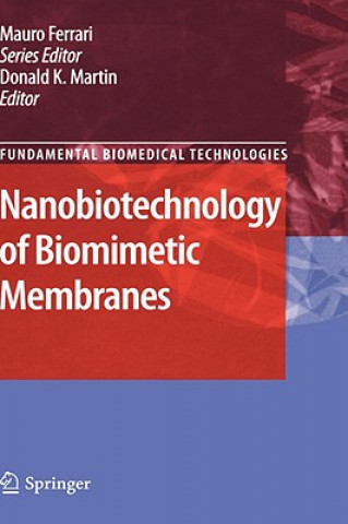 Kniha Nanobiotechnology of Biomimetic Membranes Donald K. Martin