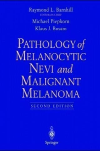 Book Pathology of Melanocytic Nevi and Malignant Melanoma Raymond L. Barnhill